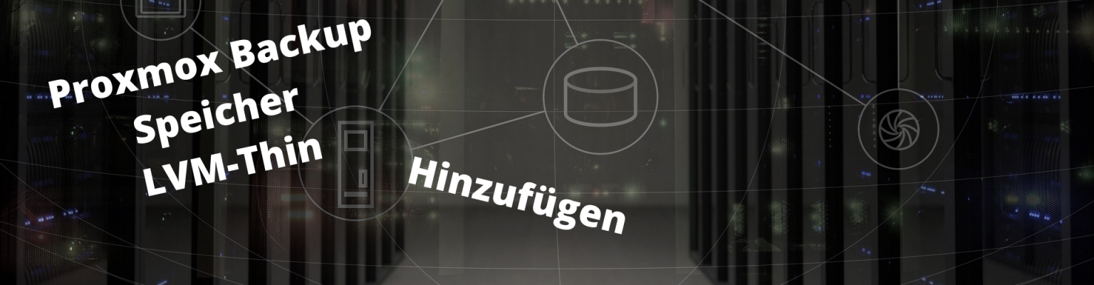 Proxmox LVM Thin Backup Speicher Hinzuf gen Technik Und Reviews
